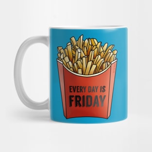 Every Day Is Friday Mug